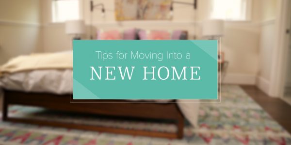 Tips for Moving Into a New Home